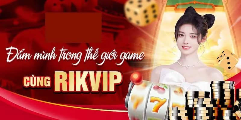 Tổng Quan Về Nền Tảng Giới Thiệu Rikvip